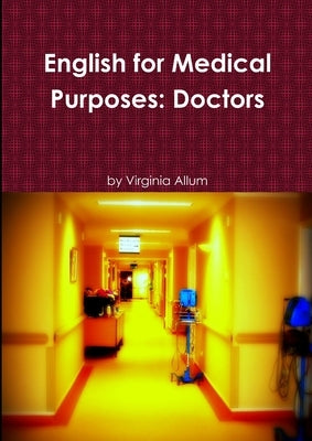 English for Medical Purposes: Doctors by Allum, Virginia
