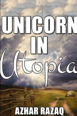 unicorn in utopia by Razaq, Azhar