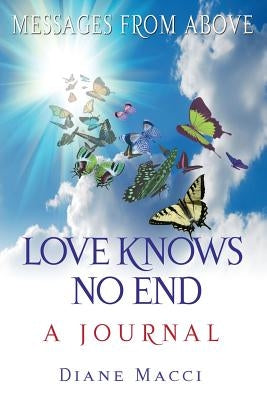 Love Knows No End: A Journal by Macci, Diane