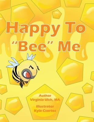 Happy To "Bee" Me by Csortos, Kyle