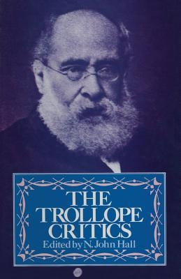 The Trollope Critics by Hall, N. John