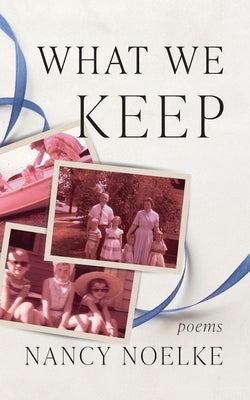 What We Keep by Noelke, Nancy