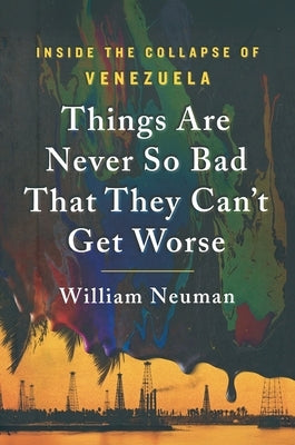 Things Are Never So Bad That They Can't Get Worse by Neuman, William