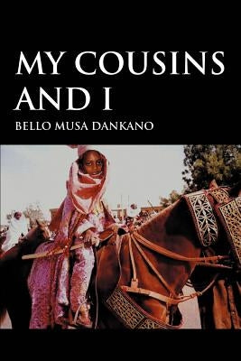 My Cousins and I by Dankano, Bello Musa