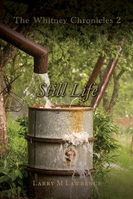 The Whitney Chronicles 2: Still Life by Lawrence, Larry M.