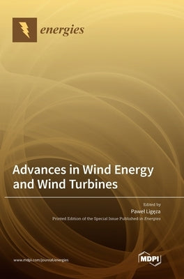 Advances in Wind Energy and Wind Turbines by Ligęza, Pawel