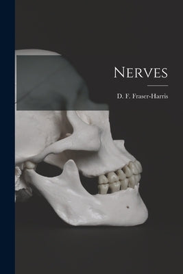 Nerves [microform] by Fraser-Harris, D. F. (David Fraser)