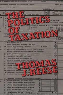 The Politics of Taxation by Reese, Thomas J. S. J.