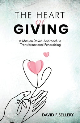 The Heart of Giving by Sellery, David
