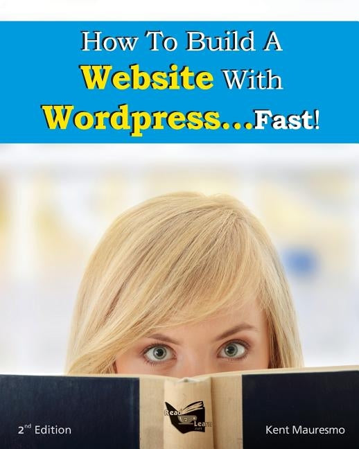 How To Build a Website With WordPress...Fast! (2nd Edition - Read2Learn Guides) by Petrova, Anastasiya