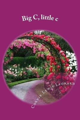 Big C, little c by Leonard, Connie Lewis