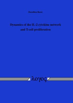 Dynamics of the Il-2 Cytokine Network and T-Cell Proliferation by Busse, Dorothea