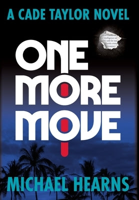 One More Move: A Cade Taylor Novel by Hearns, Michael
