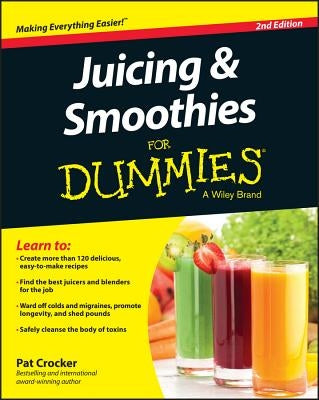 Juicing and Smoothies for Dummies by Crocker, Pat