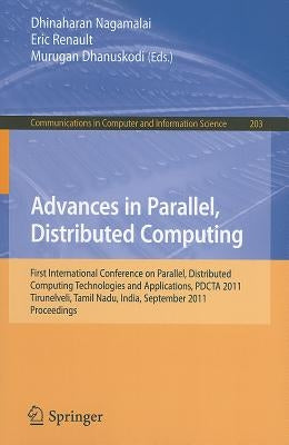 Advances in Parallel, Distributed Computing: First International Conference on Parallel, Distributed Computing Technologies and Applications, Pdcta 20 by Nagamalai, Dhinaharan