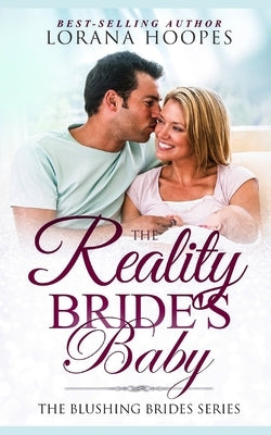The Reality Bride's Baby: A Clean Single Author Romance Short Story by Hoopes, Lorana