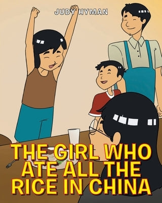 The Girl Who Ate All the Rice in China by Hyman, Judy