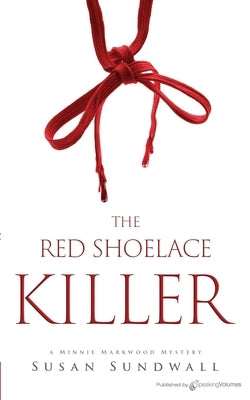 The Red Shoelace Killer by Sundwall, Susan Sundwall