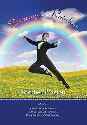 Dancing in the Rainbow: Memoire by Preston, Stephen
