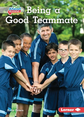 Being a Good Teammate by Peters, Katie
