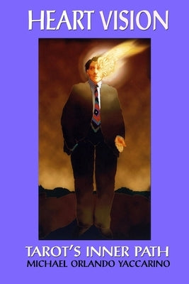 Heart Vision: Tarot's Inner Path by Yaccarino, Michael Orlando