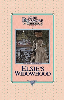 Elsie's Widowhood, Book 7 by Finley, Martha