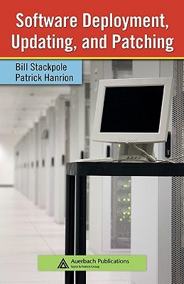 Software Deployment, Updating, and Patching by Stackpole, Bill