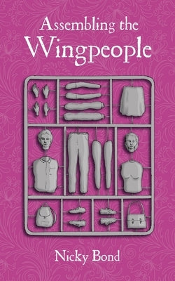 Assembling the Wingpeople by Bond, Nicky