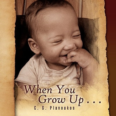 When You Grow Up . . . by Plavoukos, C. S.