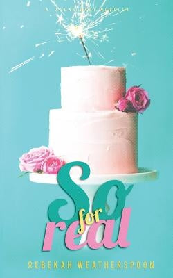 So For Real: A Sugar Baby Novella by Weatherspoon, Rebekah