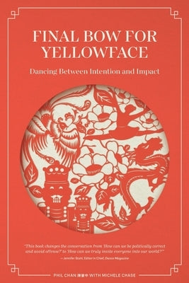 Final Bow for Yellowface: Dancing between Intention and Impact by Chase, Michele