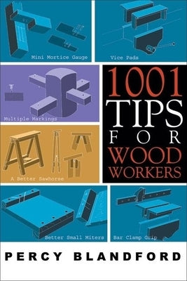 1001 Tips for Woodworkers by Blandford, Percy
