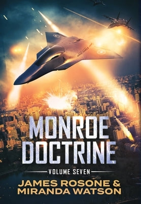 Monroe Doctrine: Volume VII by Rosone, James