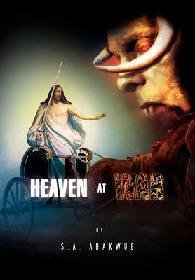 Heaven at War by Abakwue, S. A.
