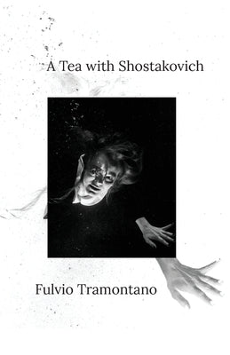 A Tea with Shostakovich by Tramontano, Fulvio