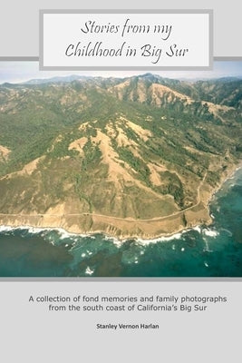 Stories from my Childhood in Big Sur by Harlan, Stanley Vernon
