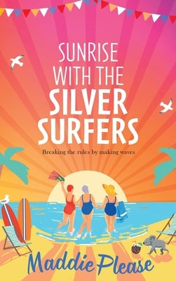 Sunrise With The Silver Surfers by Please, Maddie