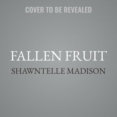 Fallen Fruit by Madison, Shawntelle