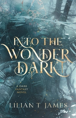 Into the Wonder Dark by James, Lilian T.