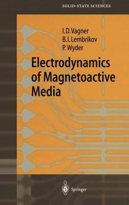 Electrodynamics of Magnetoactive Media by Vagner, Israel D.