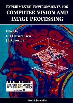 Experimental Environments for Computer Vision and Image Processing by Christensen, Henrik I.