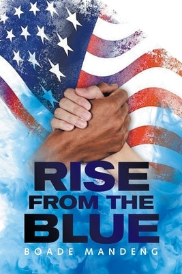 Rise from the Blue by Mandeng, Boade