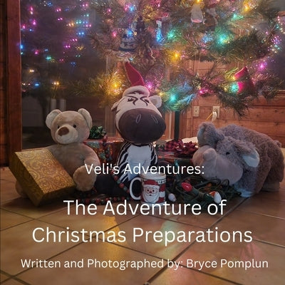 Veli's Adventures: The Adventure of Christmas Preparations by Pomplun, Bryce