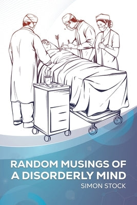 Random Musings of a Disorderly Mind by Stock, Simon