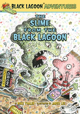 The Slime from the Black Lagoon by Thaler, Mike