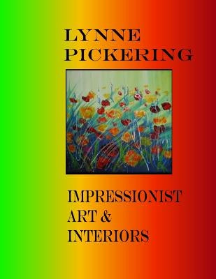 Lynne Pickering: Impressionist Art and Interiors: Art for Decorating by Pickering, Lynne