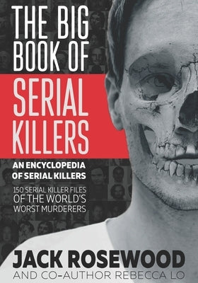 The Big Book of Serial Killers by Rosewood, Jack