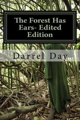 The Forest Has Ears- Edited Edition by Day, Darrel