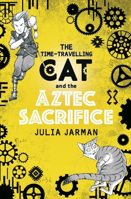 The Time-Travelling Cat and the Aztec Sacrifice: Volume 4 by Jarman, Julia