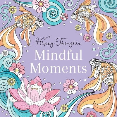 Mindful Moments Coloring Book by Lake Press